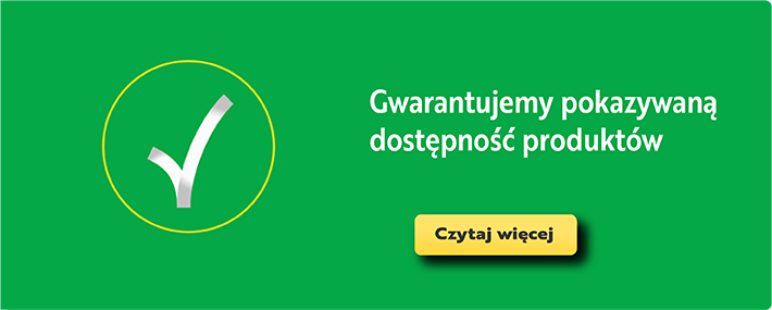 Gwarantujemy dostępność produktów